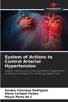 Système d'actions pour contrôler l'hypertension artérielle: Système d'actions pour contrôler l'hypertension artérielle chez les patients admis dans le service de cardiologie (French Edition) B0CJXCRK6R Book Cover