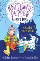 Knitbone Pepper Ghost Dog : A Rabbit Called Wish 1474953530 Book Cover