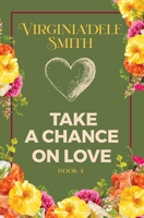 Book 4: Take a Chance on Love 195703615X Book Cover