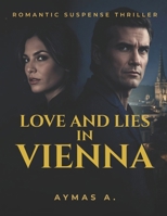 Love and Lies in Vienna: A Romantic Suspense Thriller B0FRZ4Q27N Book Cover