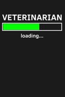 Veterinarian Loading: Lined Journal Notebook for Vet Students, Veterinary School Graduates, Graduation Gift, Pre-Vet College University Student 1791839754 Book Cover