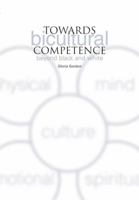 Towards Bicultural Competence: Beyond Black and White 1858563976 Book Cover