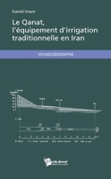 Le Qanat, l'équipement d'irrigation traditionnelle en Iran (French Edition) 2748361547 Book Cover