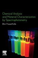 Chemical Analysis and Material Characterization by Spectrophotometry 0128148667 Book Cover