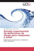 Estudio experimental de deflectores de oleaje para rompeolas a talud 6202132868 Book Cover