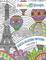 Coloring Has Benefits: Stress Relieving Patterns Volume 1 1730954553 Book Cover