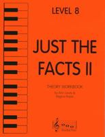 Just the Facts II - Theory Workbook - Level 8 1617271721 Book Cover