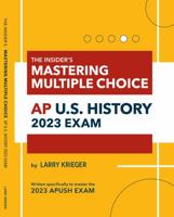 The Insider's Mastering Multiple Choice AP U.S. History 2023 Exam 1736818244 Book Cover