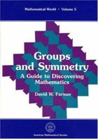 Groups and Symmetry: A Guide to Discovering Mathematics (Mathematical World, Vol. 5) (Mathematical World) 0821804502 Book Cover