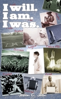 I Will I Am I Was 0988315521 Book Cover