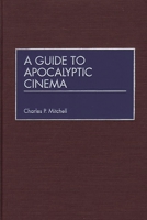 A Guide to Apocalyptic Cinema 0313315272 Book Cover