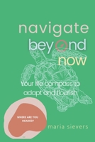 Navigate Beyond Now 0645287318 Book Cover