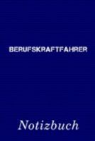 Berufskraftfahrer Notizbuch: | Notizbuch mit 110 linierten Seiten | Format 6x9 DIN A5 | Soft cover matt | (German Edition) 1690012234 Book Cover