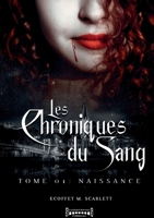 Les Chroniques du sang - Tome 1: Naissance (French Edition) 2374643832 Book Cover