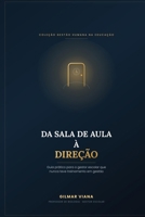Da Sala de Aula à Direção: Guia prático para o gestor escolar que nunca teve treinamento em gestão (Gestão Humana na Educação) (Portuguese Edition) B0HGMNFJ5Q Book Cover