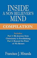 Inside a Non-Believer's Mind Compilation 145648480X Book Cover