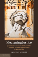 Measuring Justice: Quantitative Accountability and the National Prosecuting Authority in South Africa 1108465889 Book Cover