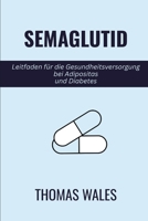 Semaglutid: Leitfaden für die Gesundheitsversorgung bei Adipositas und Diabetes (German Edition) B0GG58B1TB Book Cover