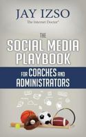 The Social Media Playbook for Coaches and Administrators 0991513681 Book Cover