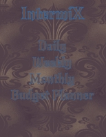 Intermix Daily Weekly Monthly Budget Planner: Authentic Knowledge B09B2XPTBN Book Cover