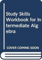 Study Skills Workbook for Intermediate Algebra 0321543068 Book Cover