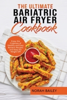 The Ultimate Bariatric Air Fryer Cookbook: Enjoy the Crispness of Healthy and Easy Bariatric Recipes and Keep the Weight Off 1802511695 Book Cover