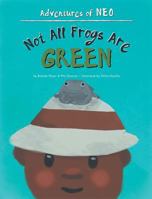 Not All Frogs Are Green 1640289089 Book Cover
