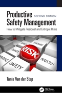 Productive Safety Management: How to Mitigate Residual and Entropic Risks, Second Edition 1032690240 Book Cover