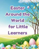 Easter Around the World for Little Learners B0GSCFR81Q Book Cover