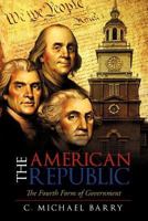 The American Republic: The Fourth Form Government 1462004164 Book Cover