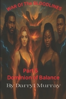 War of the Bloodlines Part 5 Dominion of Balance B0FTG8N4M2 Book Cover