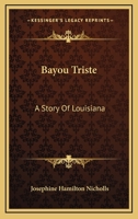 Bayou Triste: A Story of Louisiana 0548499640 Book Cover