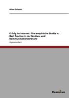 Erfolg im Internet: Eine empirische Studie zu Best Practice in der Medien- und Kommunikationsbranche 3867461635 Book Cover