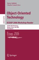 Object-Oriented Technology: ECOOP 2006 Workshop Reader, ECOOP 2006 Workshops, Nantes, France, July 3-7, 2006, Final Reports (Lecture Notes in Computer Science) 3540717722 Book Cover
