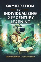 Gamification for Individualizing 21st Century Learning B0GZ9BPXG4 Book Cover