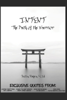 Intent: The Path of the Warrior B08Z5LSXVW Book Cover