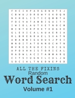 All The Fixin's Random Word Search Volume 1: Jumbo Large Print Brain Exercises For Seniors, Adults, Women and Men alike 1696315468 Book Cover
