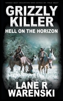 Grizzly Killer: Hell On The Horizon 1647342740 Book Cover