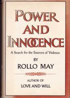 Power and Innocence: A Search for the Sources of Violence 0440570239 Book Cover