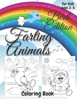 Farting Animals Coloring Book for Kids Ages 2-5 Bird Edition: Fart New Very Funny Ilustration Good Gift for Kids Farts are Always Funny B08PJG9XTP Book Cover