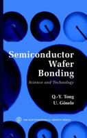 SemiConductor Wafer Bonding: Science and Technology 0471574813 Book Cover