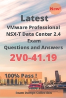 Latest VMware Professional NSX-T Data Center 2.4 Exam 2V0-41.19 Questions and Answers: Real Exam Questions B08B7T1QDF Book Cover