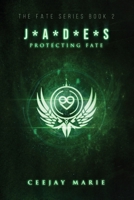 J*A*D*E*S: Protecting Fate: The Fate Series: Book 2 B0CP69GY35 Book Cover