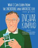 Ingvar Kamprad - What I Can Learn from the Incredible and Fantastic Life of 1733792104 Book Cover