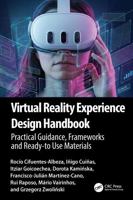 Virtual Reality Experience Design Handbook: Practical Guidance, Frameworks and Ready-to Use Materials 1041333749 Book Cover
