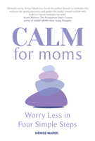 CALM for Moms Who Worry 1641707321 Book Cover