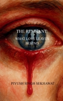 The Remnant What Love Leaves Behind 1807158292 Book Cover