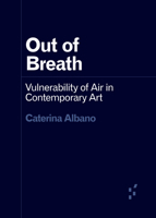 Out of Breath: Vulnerability of Air in Contemporary Art 1517913551 Book Cover