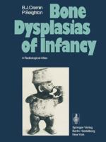 Bone dysplasias of infancy: A radiological atlas 3642483097 Book Cover