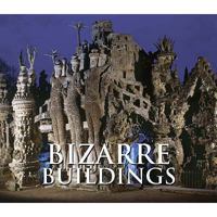 Bizarre Buildings 1554073081 Book Cover